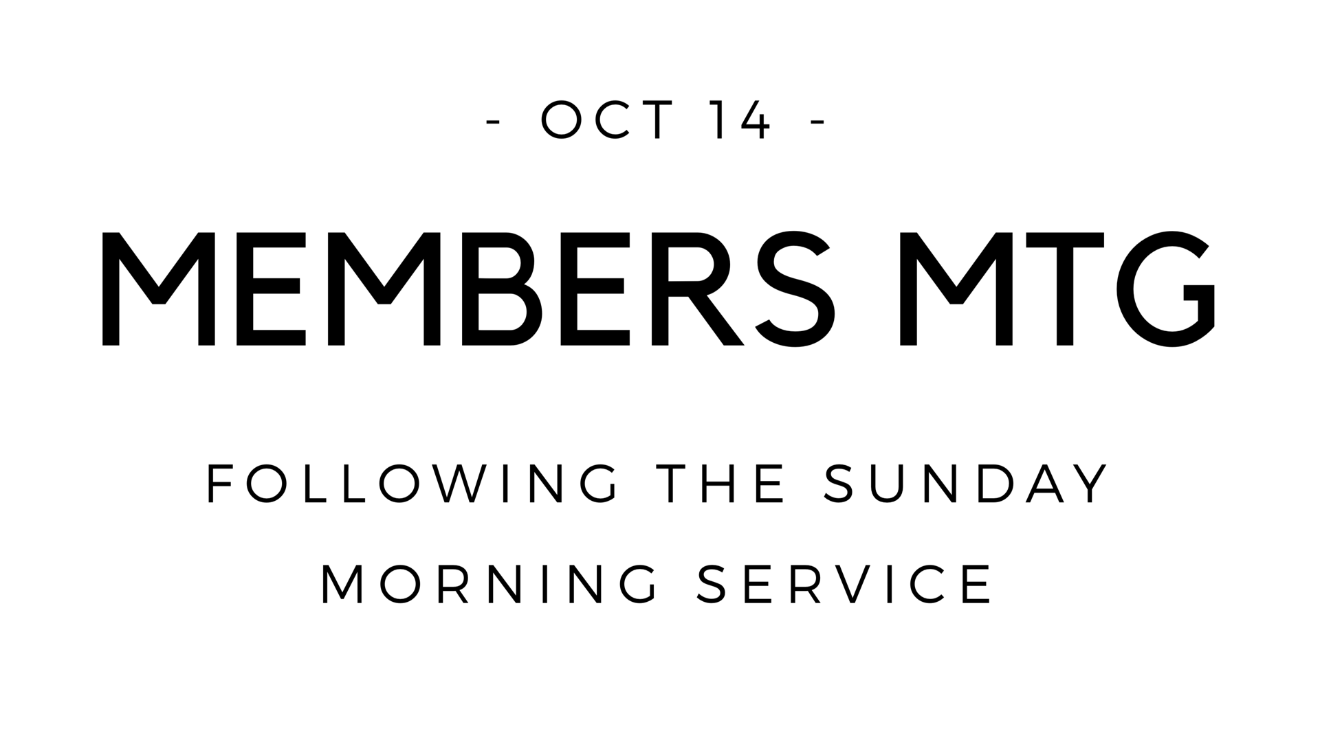 Two Sundays from now on Oct. 14, we’ll be having our fall members meeting. It will be a one hour meeting right after service. Everyone is welcome to attend, including non-members.