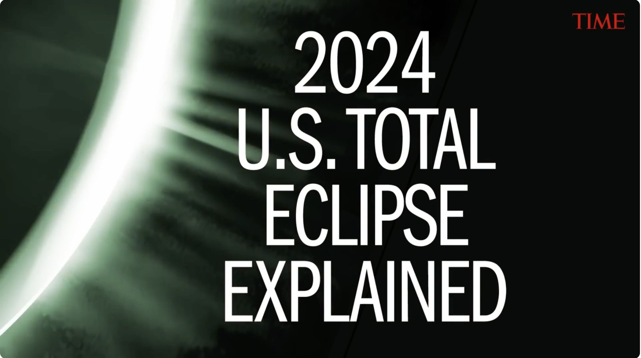 2024 U.S. TOTAL SOLAR ECLIPSE EXPLAINED