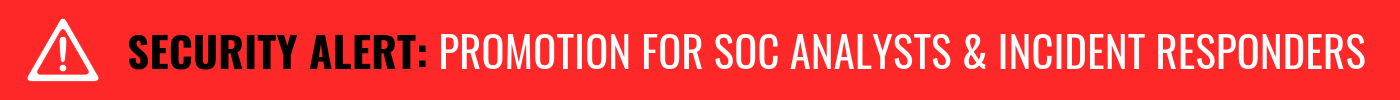 SECURITY ALERT OCTOBER PROMOTION FOR SOC ANALYSTS & INCIDENT RESPONDERS (4).png