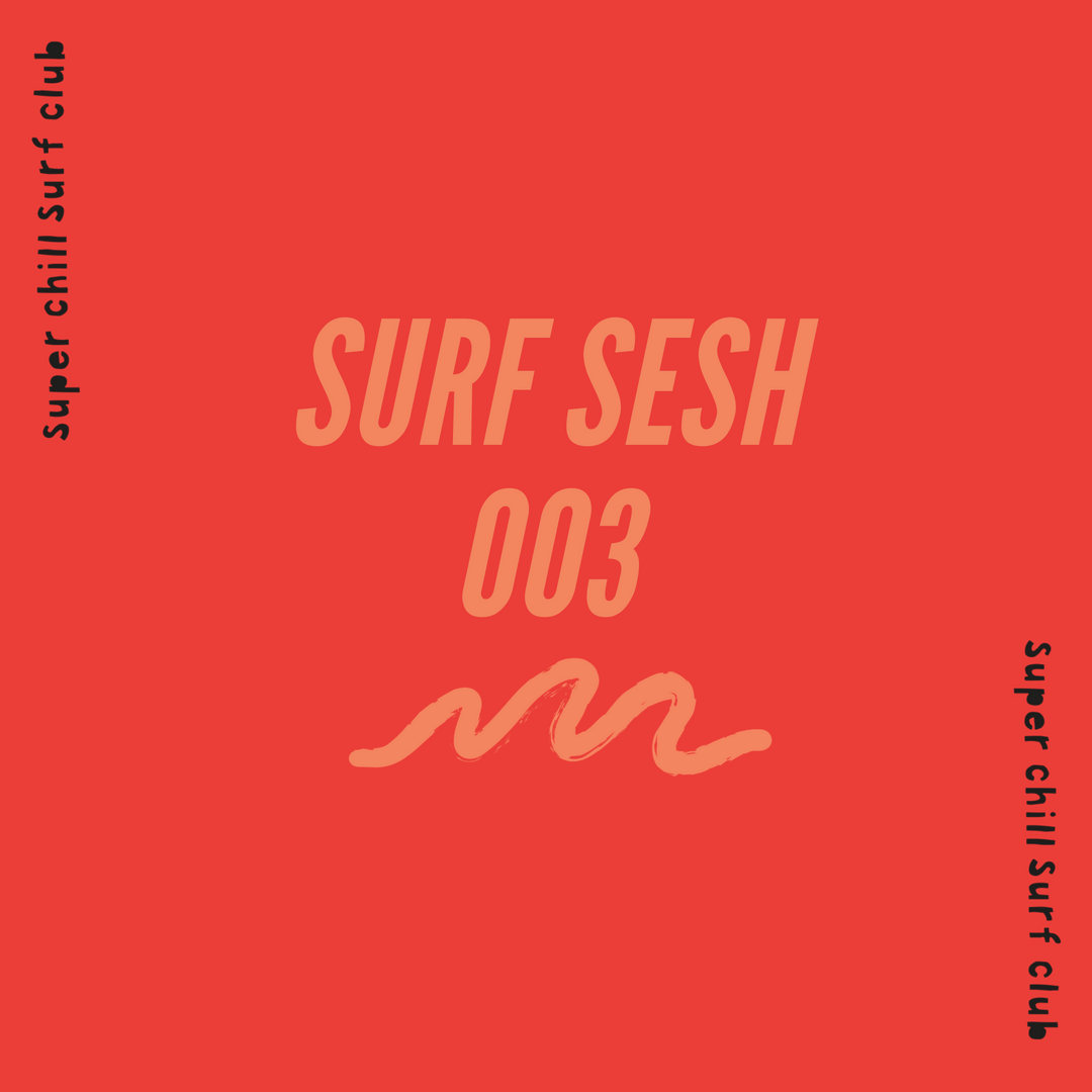 SURF SESH 003