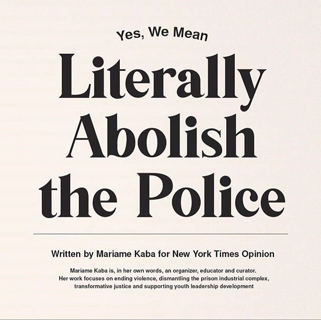 via @harrietsapothecary - words of Mariame Kaba in a recent @nytimes op-ed. for folks wondering &ldquo;why defund the police?&rdquo; or &ldquo;but who will protect us?&rdquo; read this. Yes, we literally mean #abolishthepolice