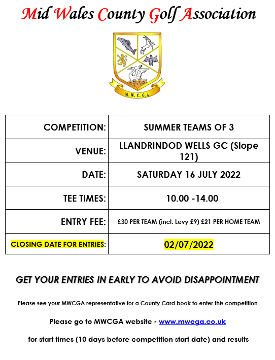 Get you entries in for the Summer Teams of Three at Llandrindod Wells on the 16th July