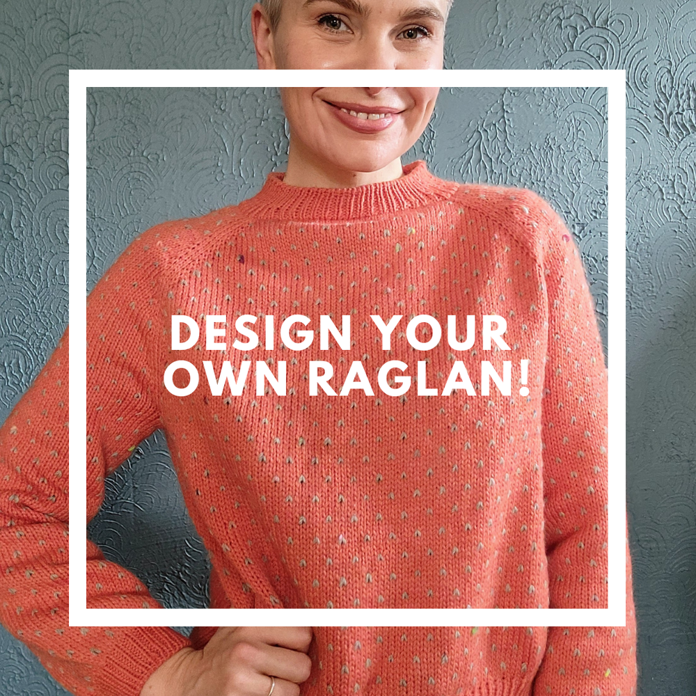 Design Your Own Raglan Sweater - 6 Sessions