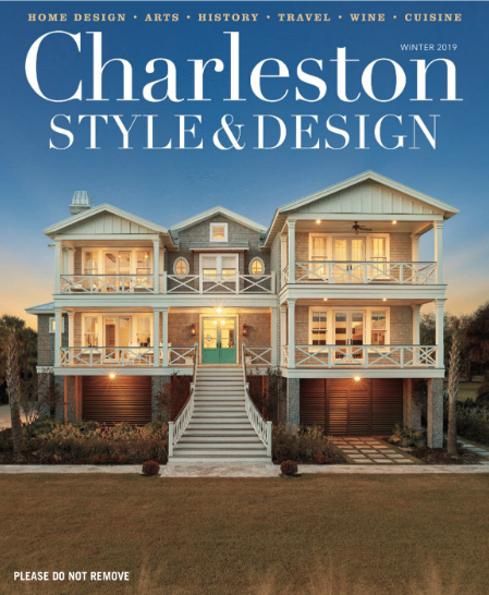 `Charleston Style + Design’s winter 2019 issue / “ A Slice of Heaven ”