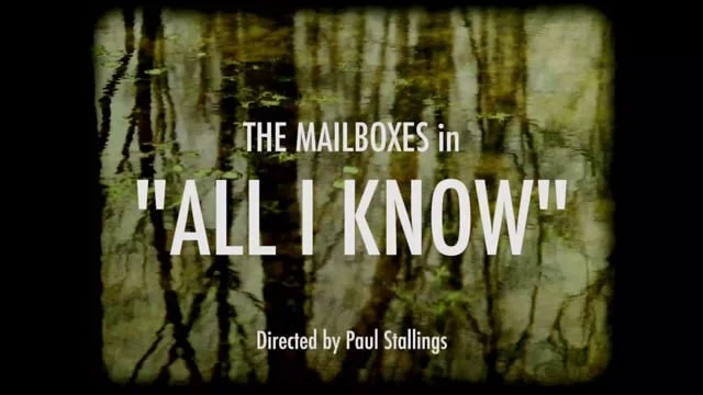 The Mailboxes - All I Know (Official Video)
