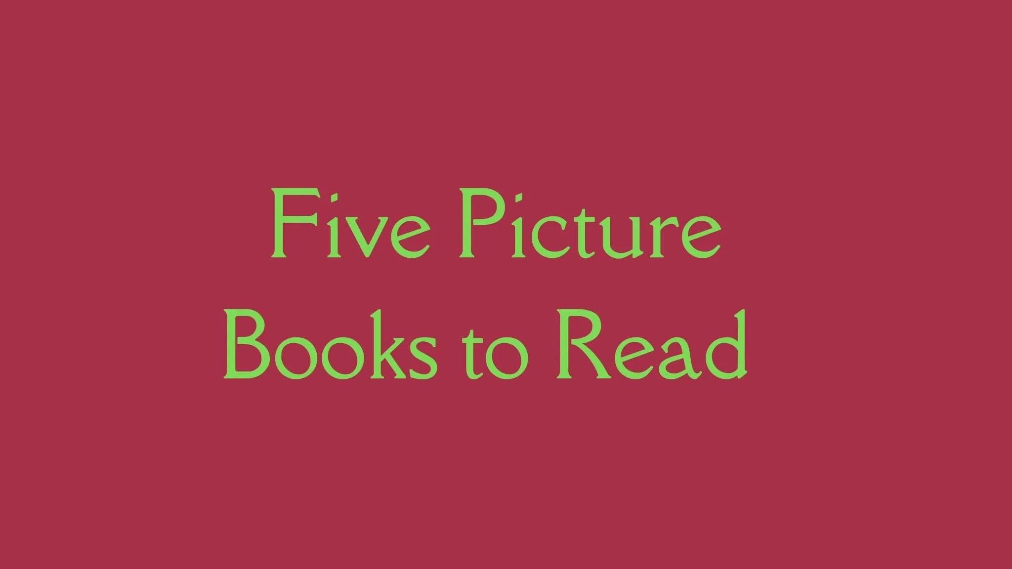 5 Picture Books to Read this Month 