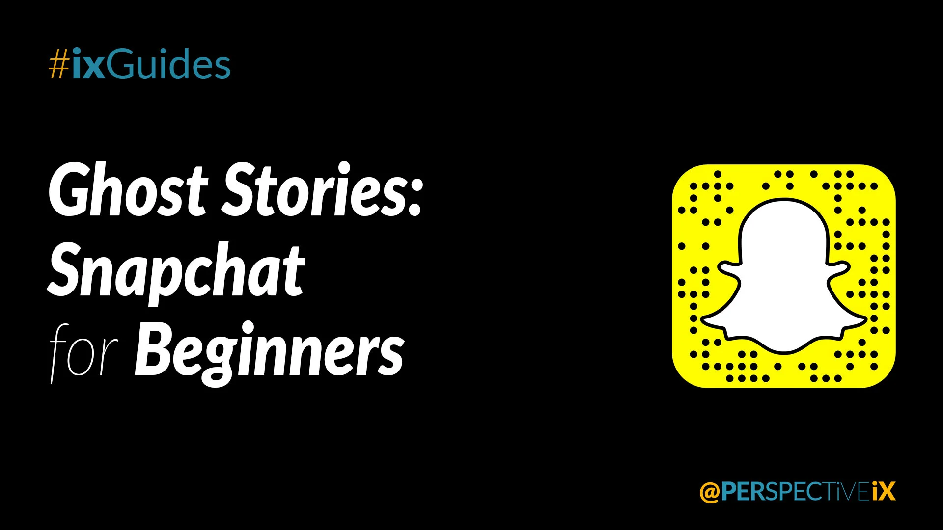 iX-Guides-Snapchat-Guide-for-Beginners-Perspective-IX.jpg