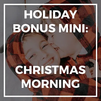 Holiday Bonus Minis_Christmas Morning.jpg