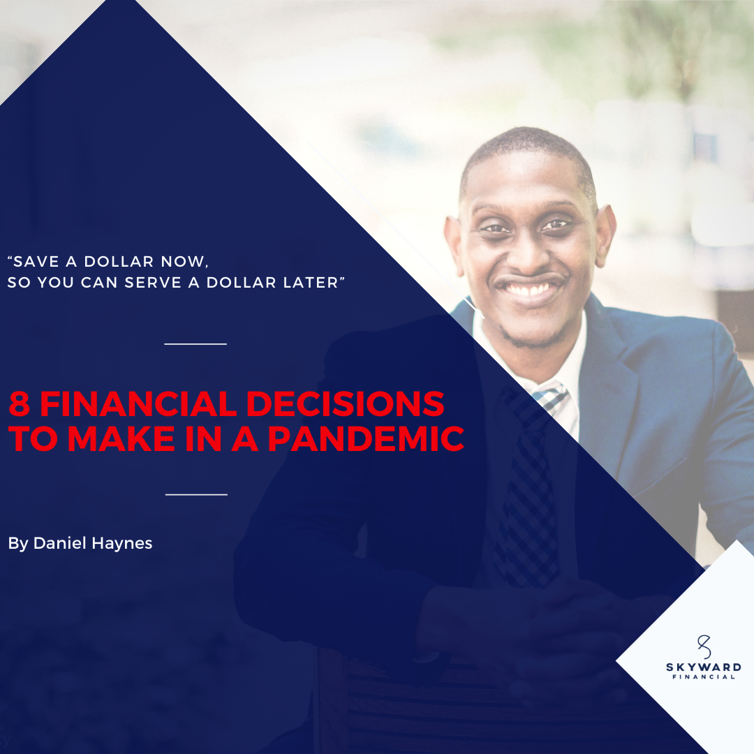 8 Financial Decisions to Make in A Pandemic