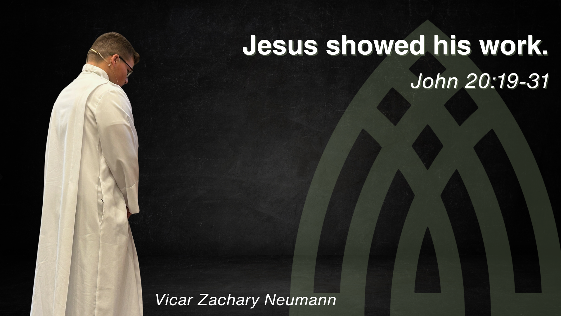 Jesus showed his work. - John 20:19-31