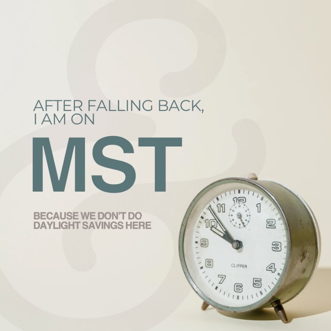 ICYMI, we moved to the Northeast at the beginning of this year. 

Which means, we no longer participate in Daylight Savings Time (yay!) - but also means that our timezone changes to Mountain Standard Time for Fall and Winter.

This is likely why all 
