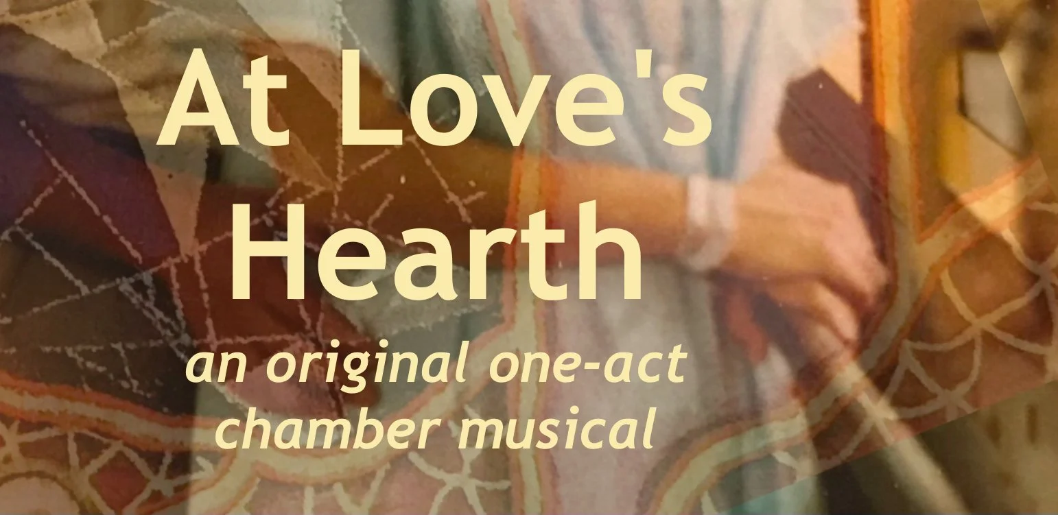 At Love’s Hearth: an original one-act chamber musical