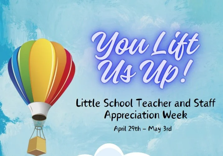 Little School Teacher & Staff Appreciation Week!
