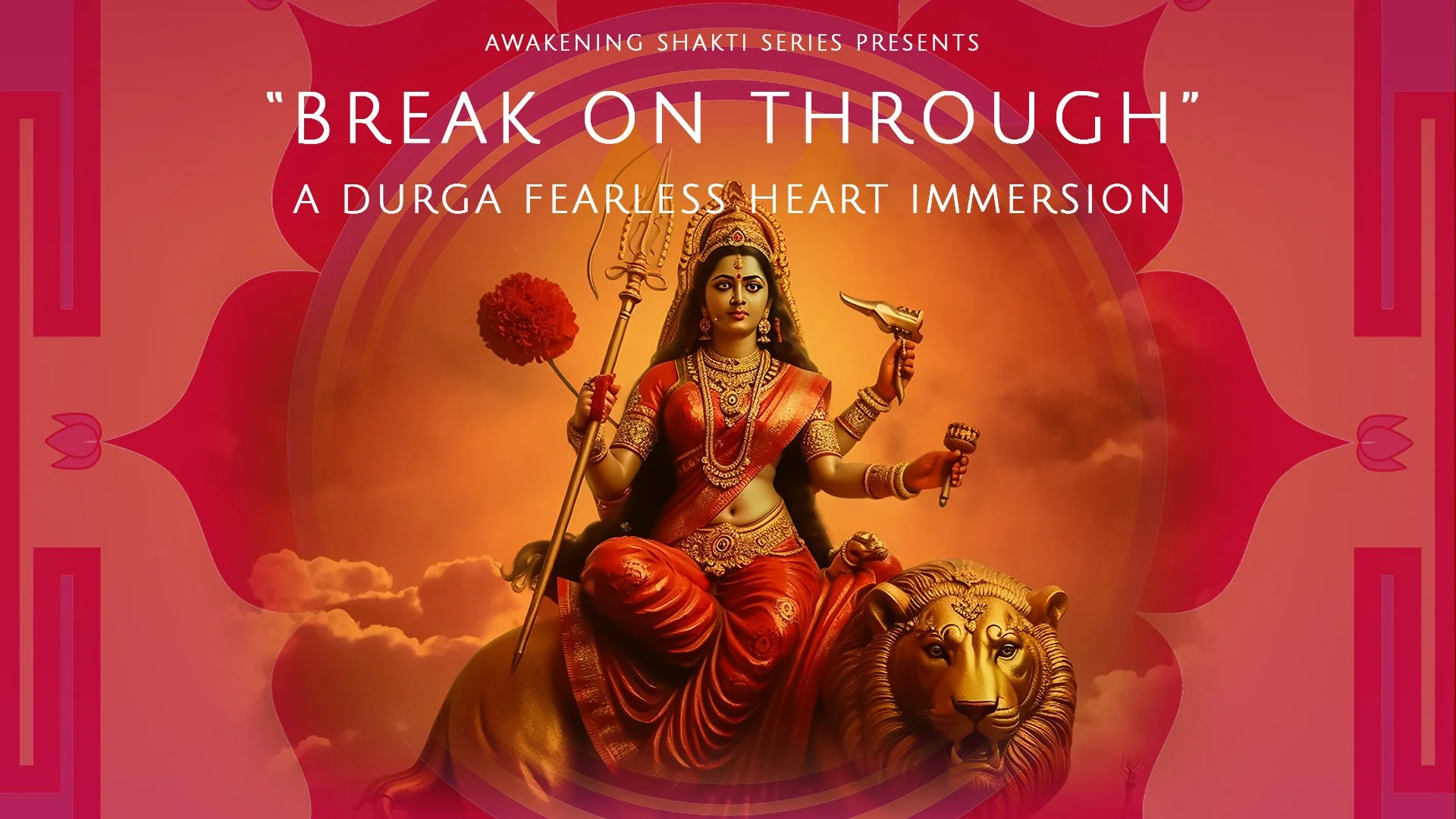 Break on Through: A Durga Fearless Heart Immersion @ StarHouse