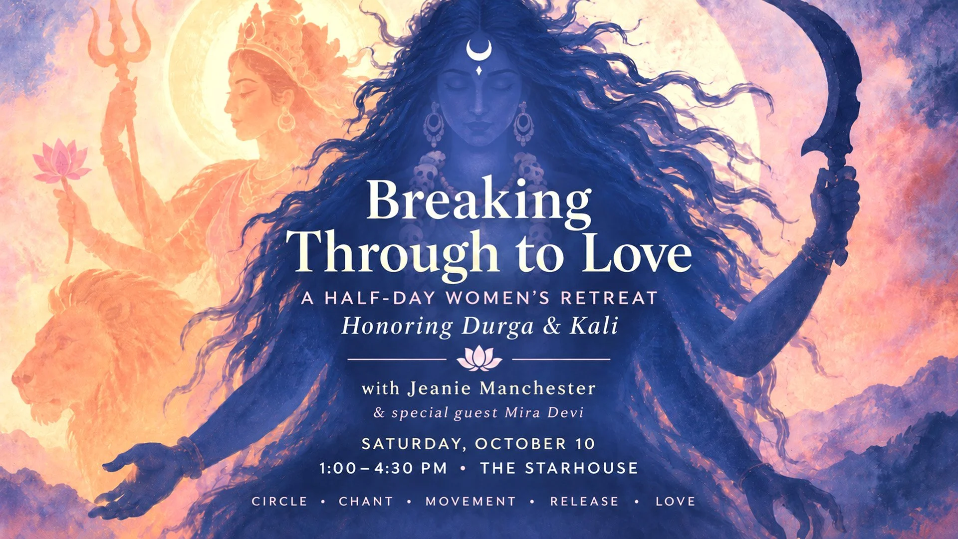 Breaking Through to Love: A Half-Day Women's Retreat Honoring Durga &amp; Kali @ StarHouse