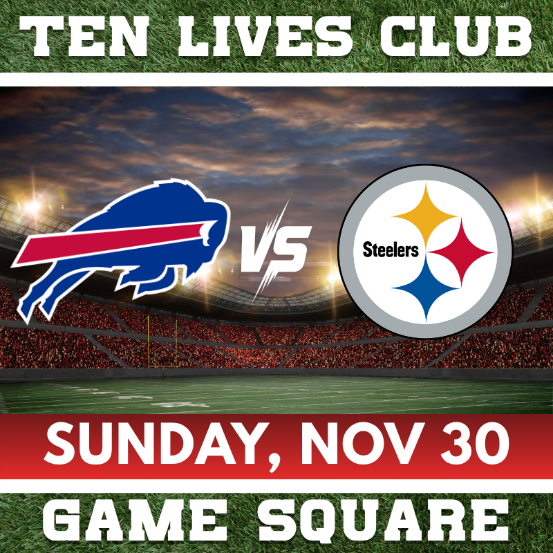 Ten Lives Club Bills vs. Steelers 11-30-25 Game Square — Ten Lives Club