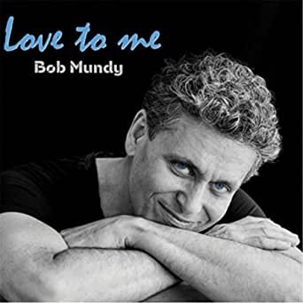 Bob Mundy - Love To Me