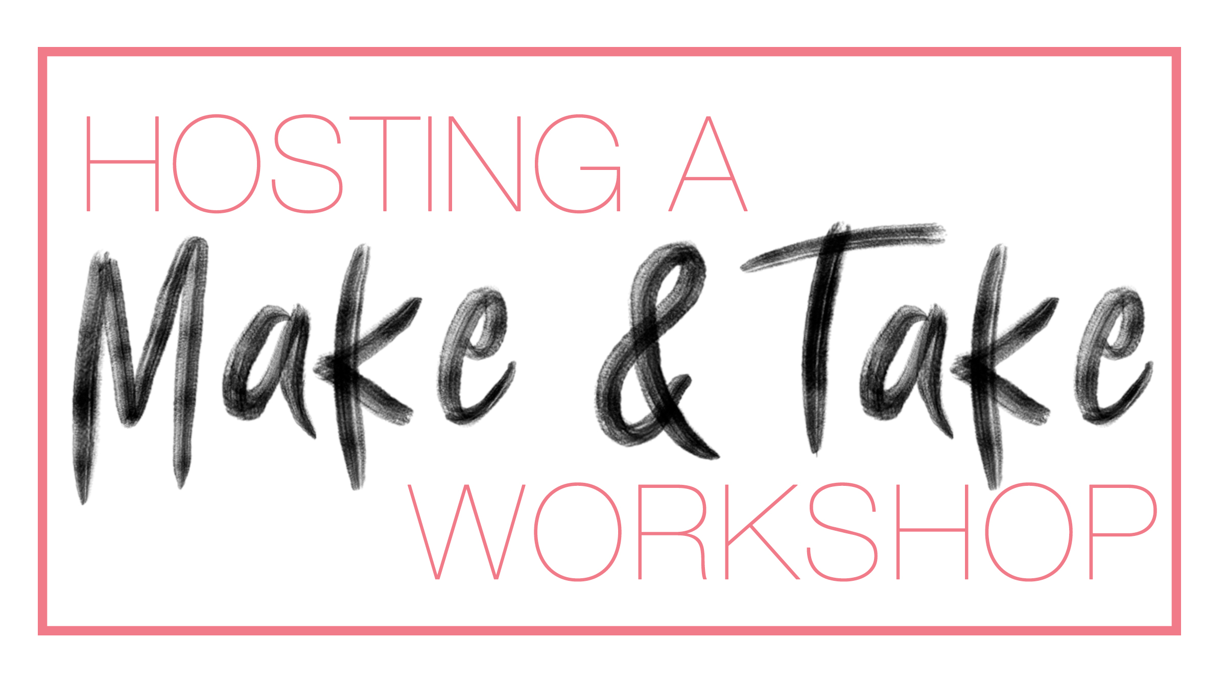 Hosting A Make and Take.jpg