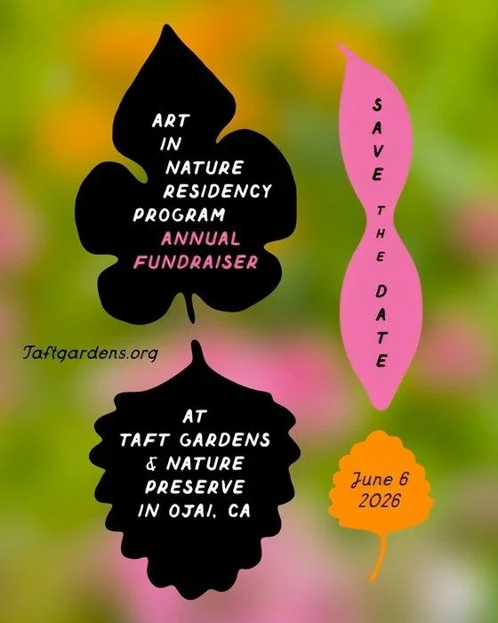 SAVE THE DATE 

We are thrilled to invite our Central Coast community to the 6th Annual Art in Nature Exhibition Openings and Annual Fundraiser at Taft Gardens &amp; Nature Preserve.

This year, we are celebrating eight residents who will be exhibiti