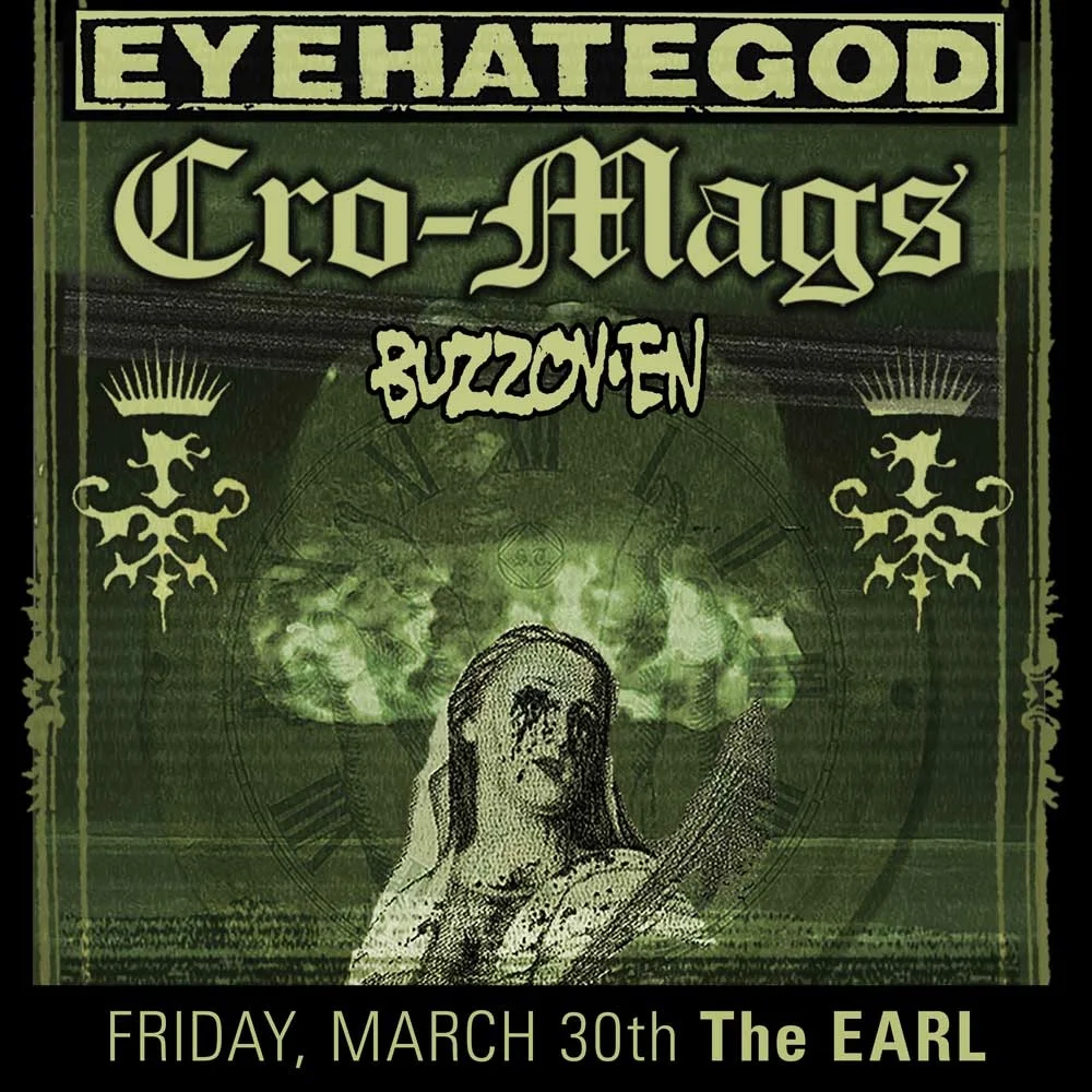 EyeHateGod, Cro-Mags, & Dead Oath: Sold Out at The Earl!