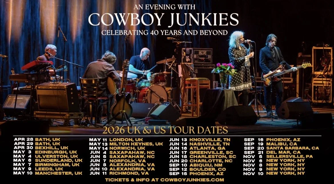 An Evening with Cowboy Junkies: Celebrating 40 Years &amp; Beyond!
