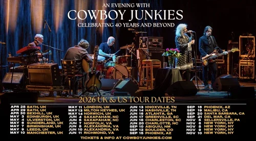 An Evening with Cowboy Junkies: Celebrating 40 Years & Beyond