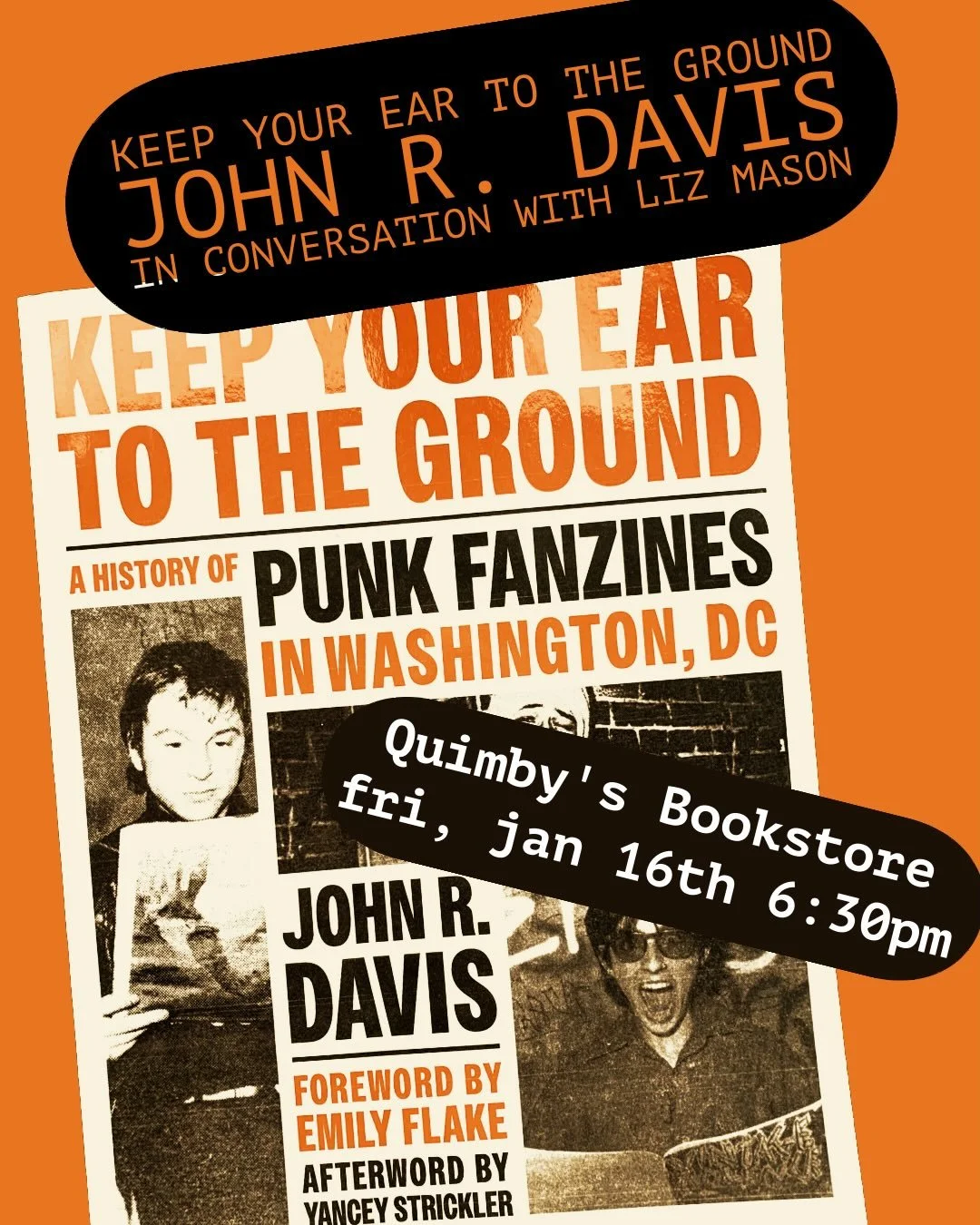 Friday, Jan 16th! 6:30pm! I&rsquo;ll be in conversation with John R. Davis @umdpunkcollections about his amazing book Keep Your Ear to the Ground: A History of DC Punk Fanzines, at my former place of employment, Quimby&rsquo;s Bookstore @quimbysbooks