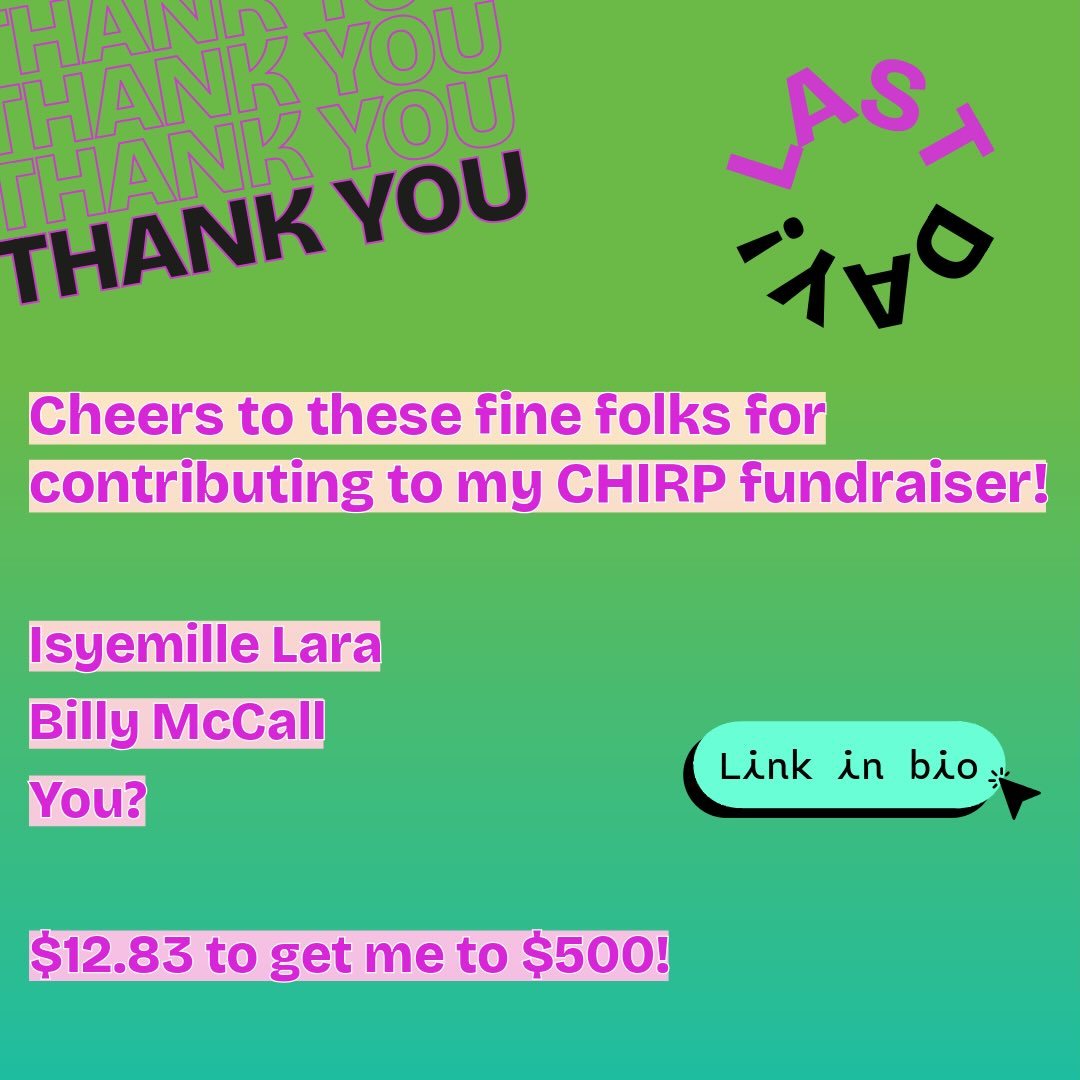 🙏 Thanks to these fine folks who have already contributed to my @chirpradio fall fundraiser:

Isyemille Lara @amaranta__isyemille
Billy McCall @ilovezines

Whoa! 😲 All I need to get to $500 is $12.83, and today is the last day to do it! Are you the