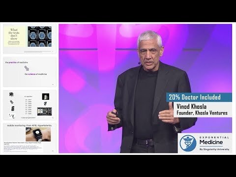 Vinod Khosla on the Future of Healthcare: 20% Doctor Included - Exponential Medicine