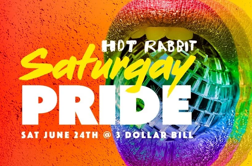 Hot Rabbit’s •• SATURGAY PRIDE •• The Official NYC Dyke March After Party! (SOLD OUT)