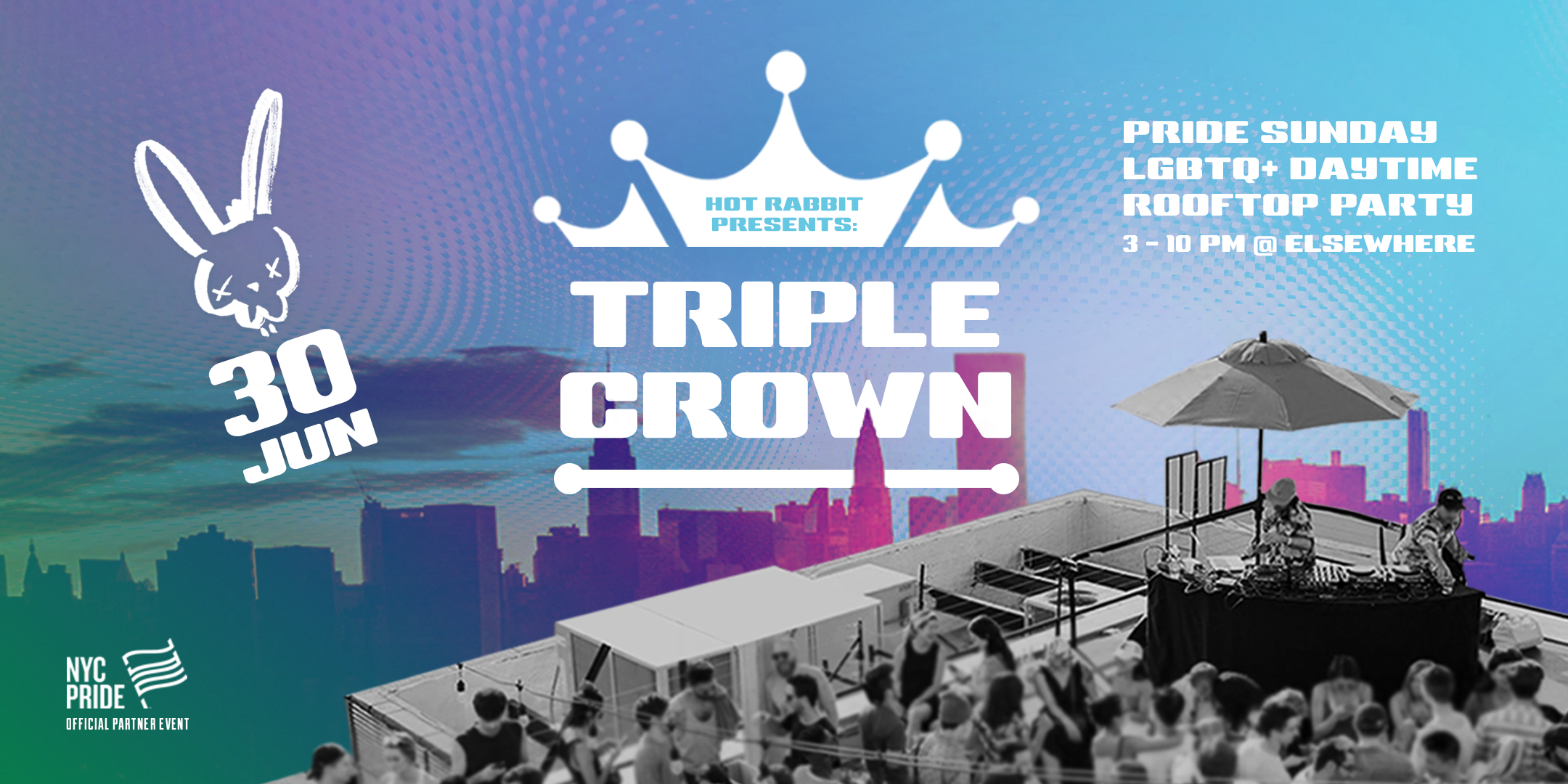 Hot Rabbit Presents ◊••TRIPLE CROWN••◊ Daytime LGBTQ Pride Party! (Full Venue!)