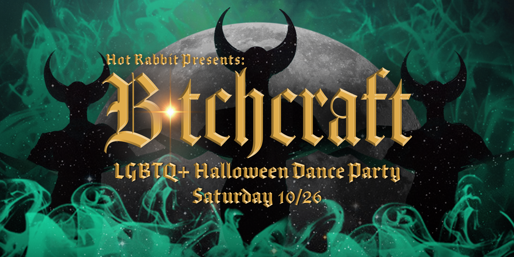 Hot Rabbit’s •••B*TCHCRAFT••• Queer Halloween Party!