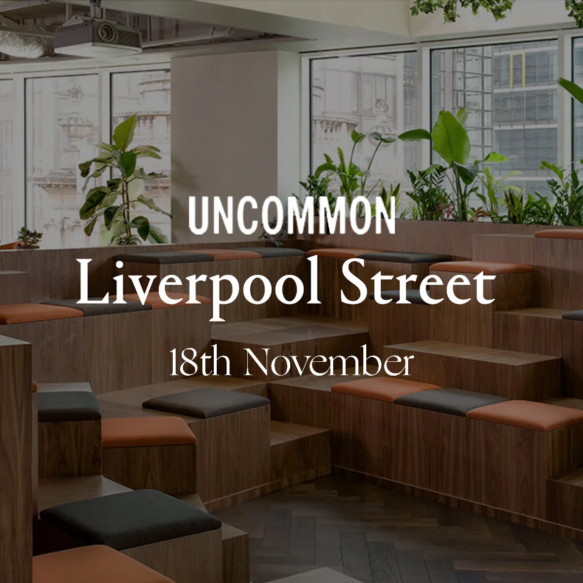 UNCOMMON LIVERPOOL STREET 18th NOVEMBER