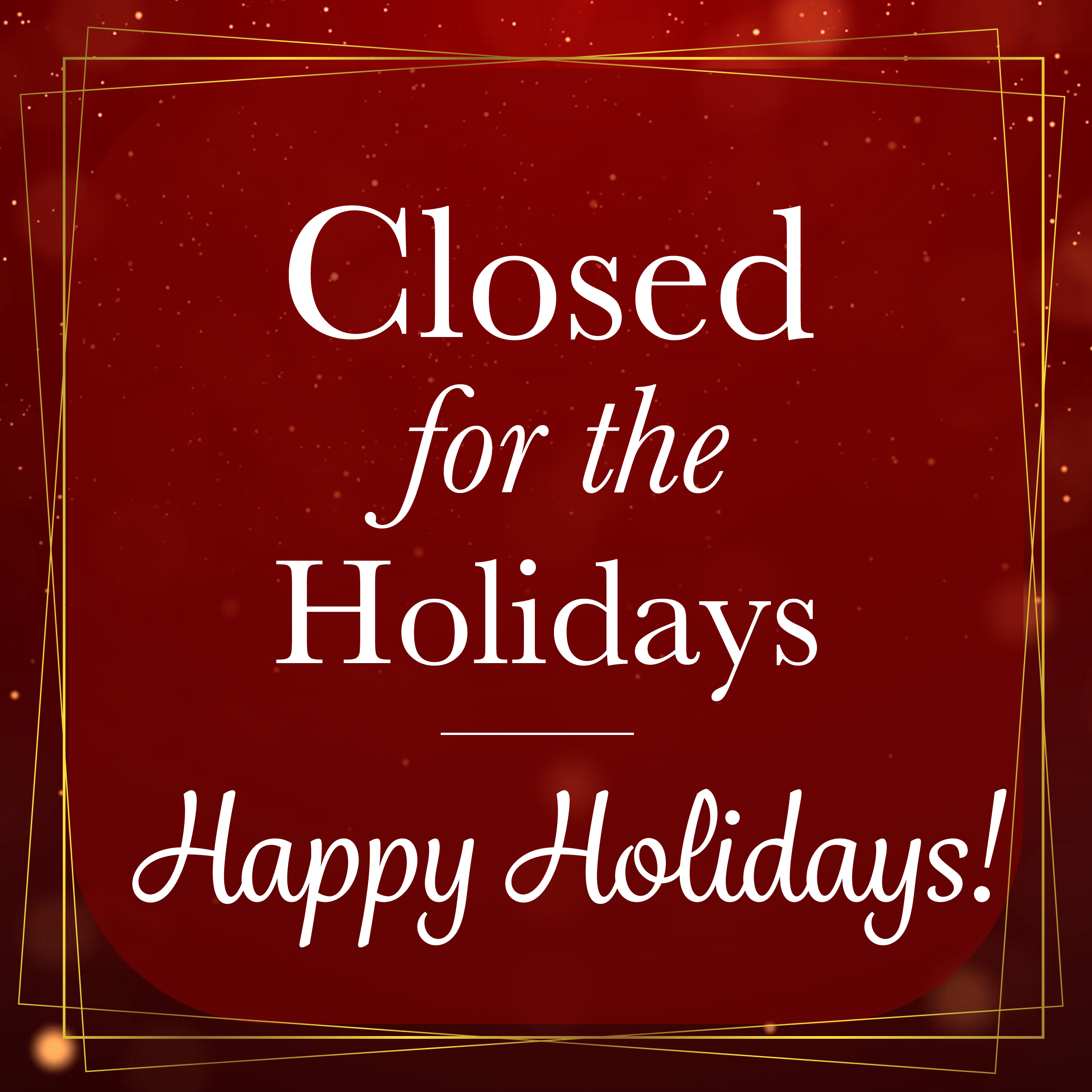 Closed for the Holidays