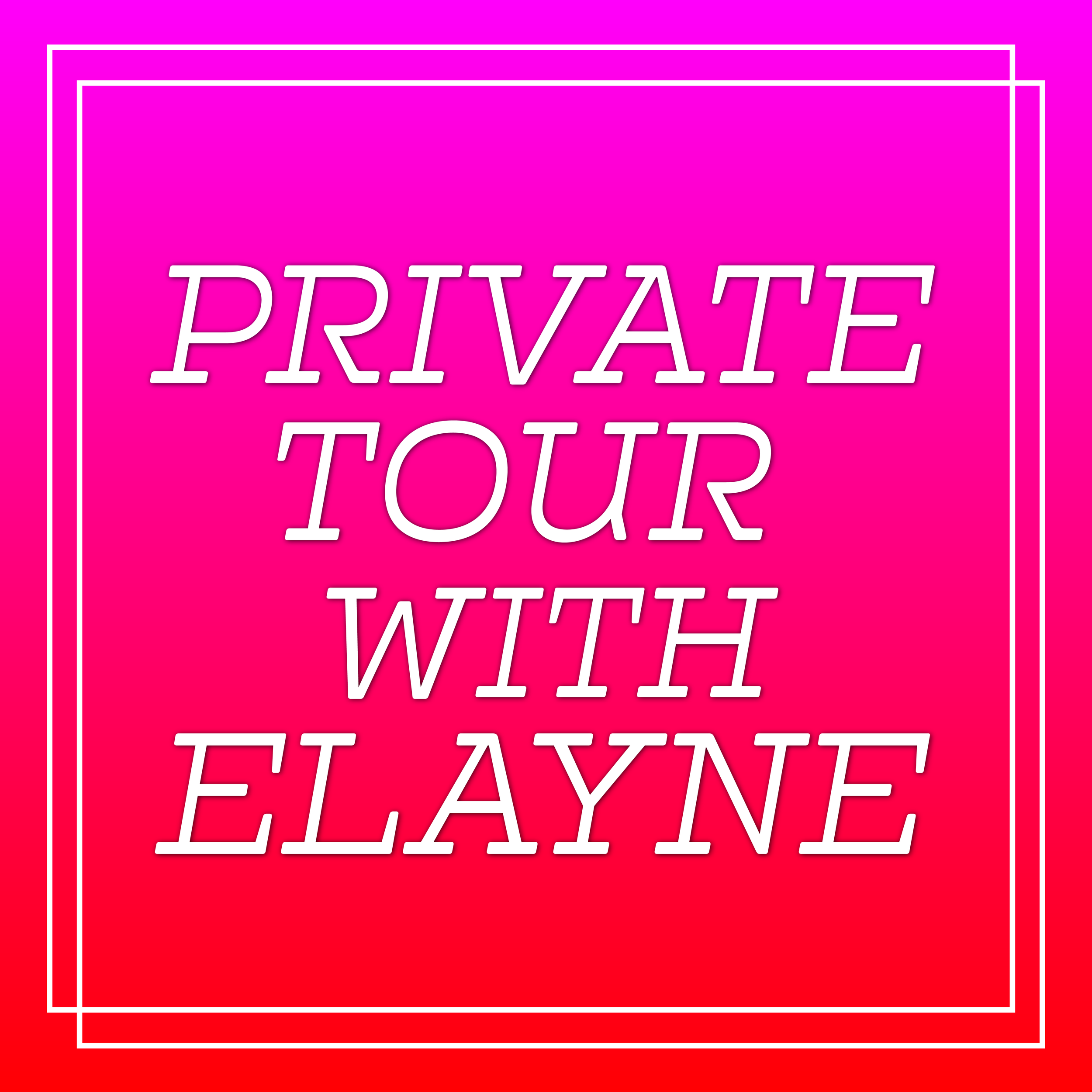 Private Tour with Elayne  