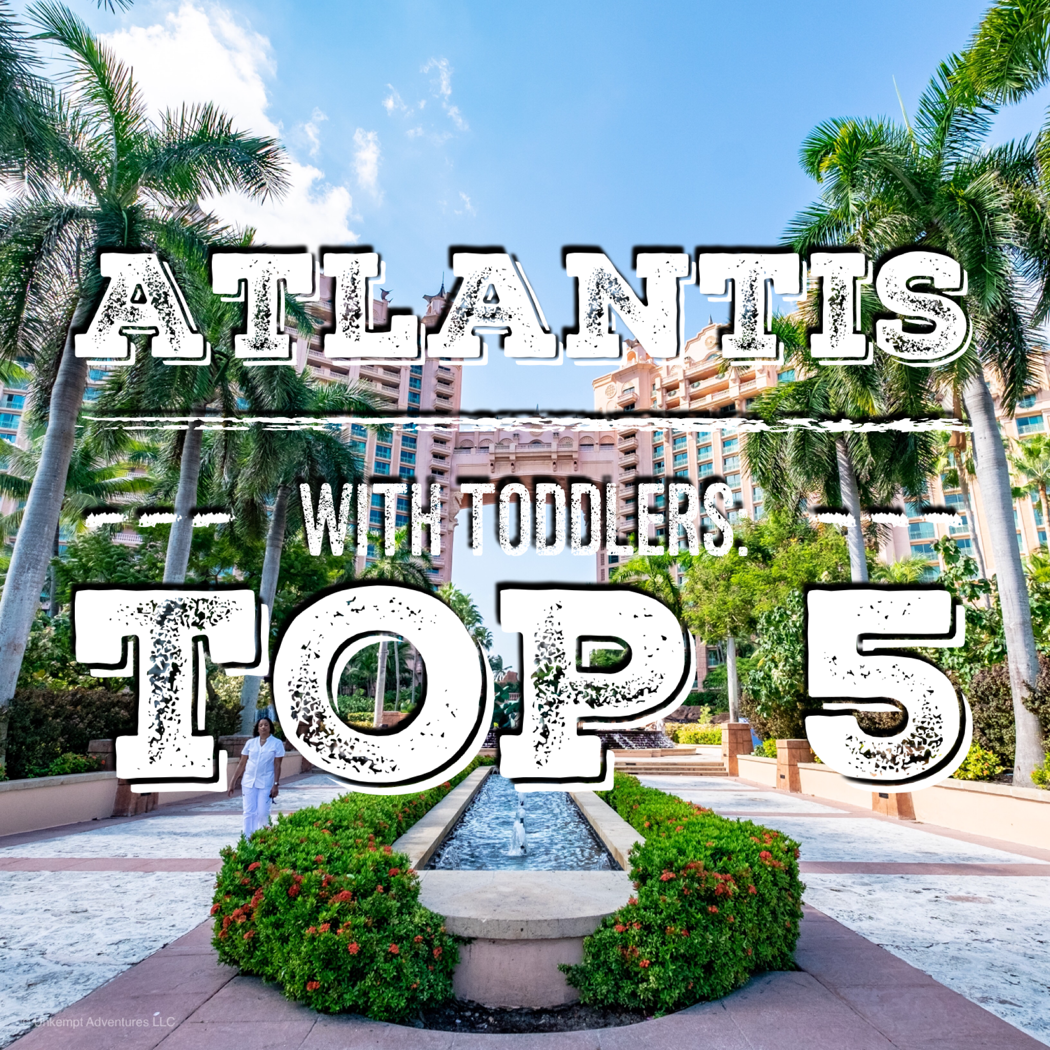 Atlantis at Paradise Island with Toddlers: Top 5