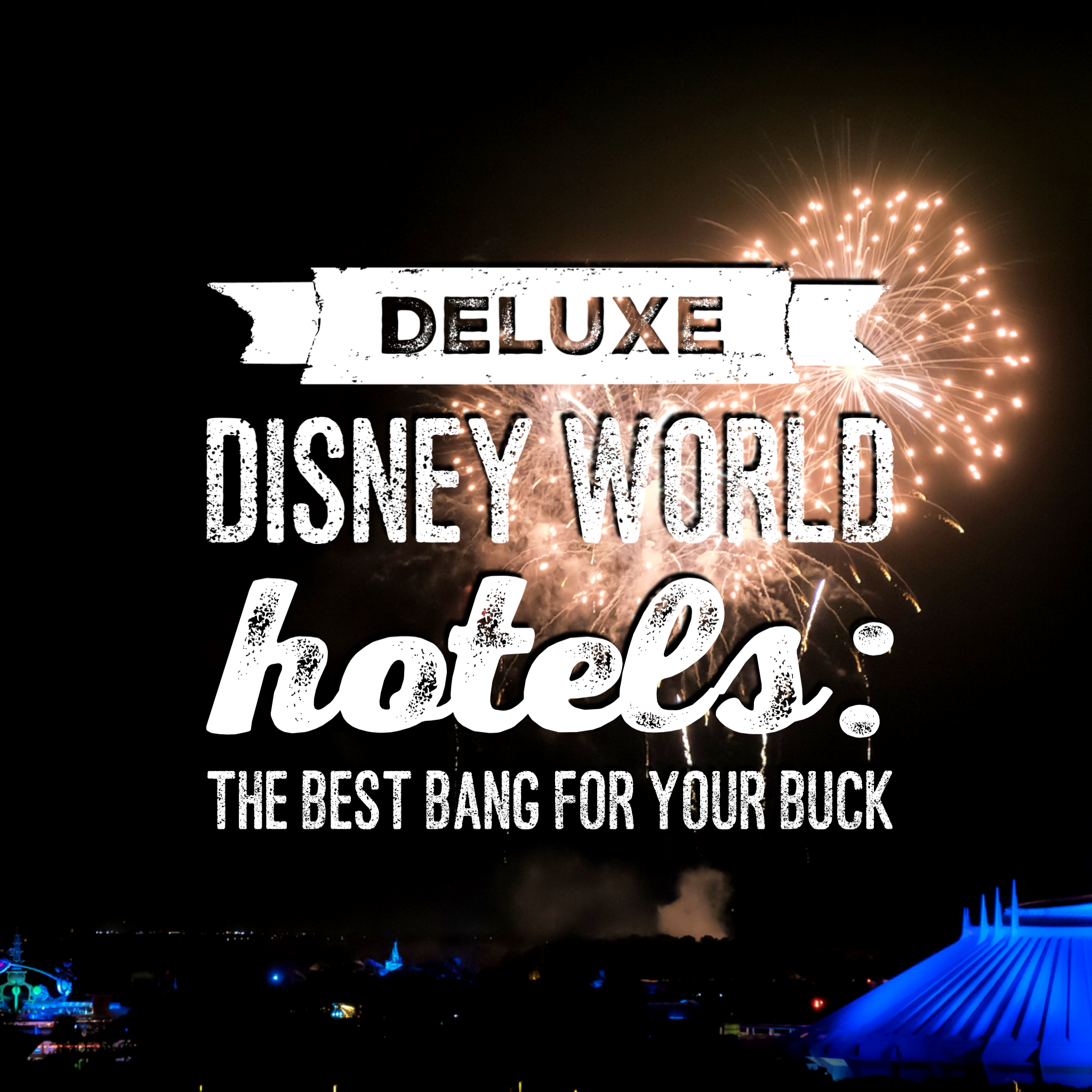 Deluxe Disney World Hotels: The Best Bang for Your Buck
