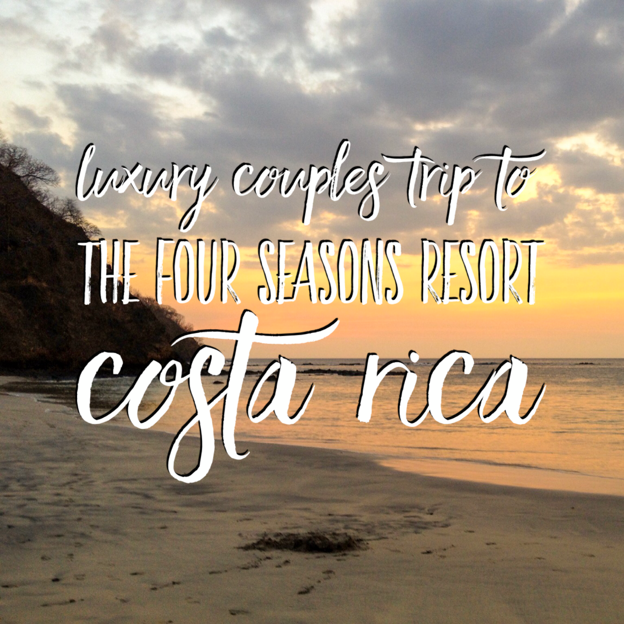 Luxury Couples Trip to the Four Seasons Resort in Costa Rica