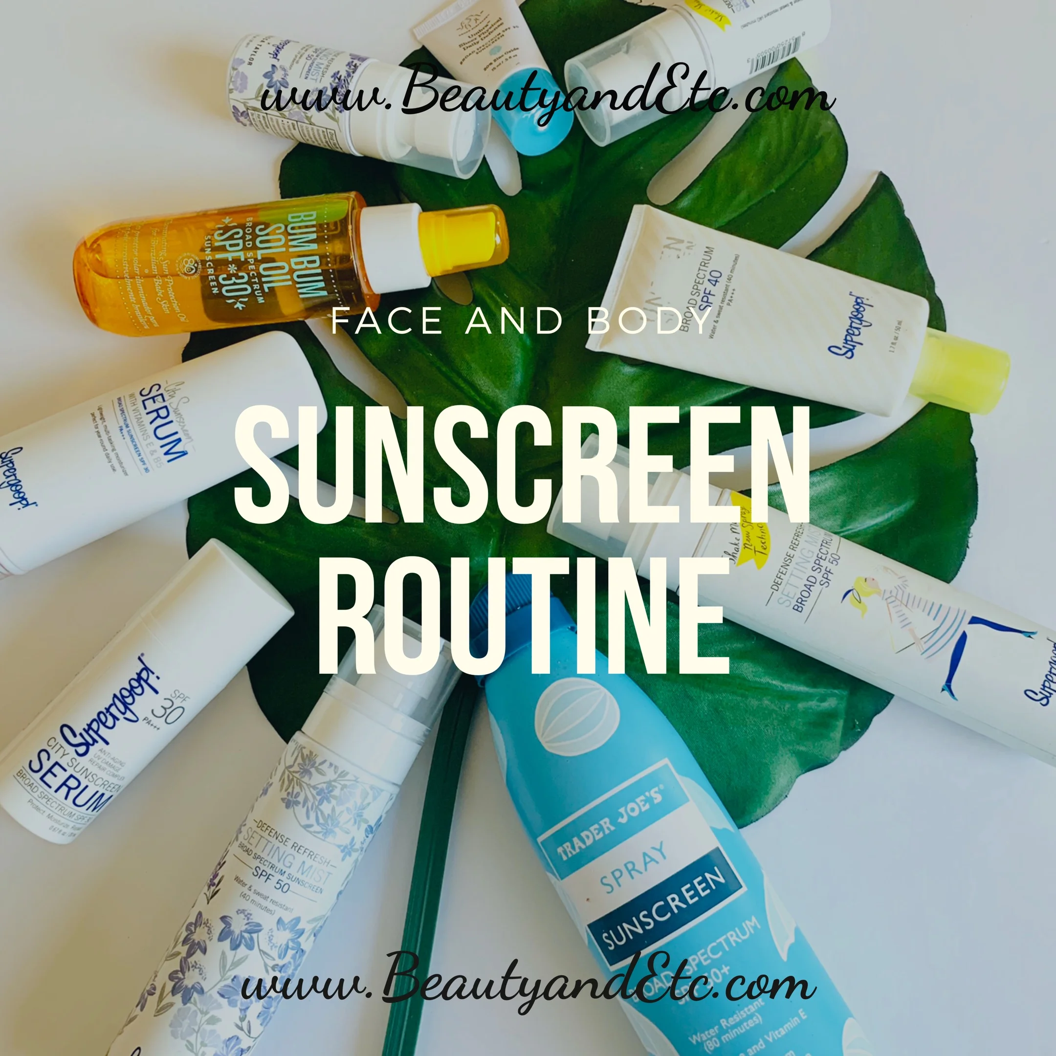 Face & Body Sunscreen Routine — Beauty and Etc.