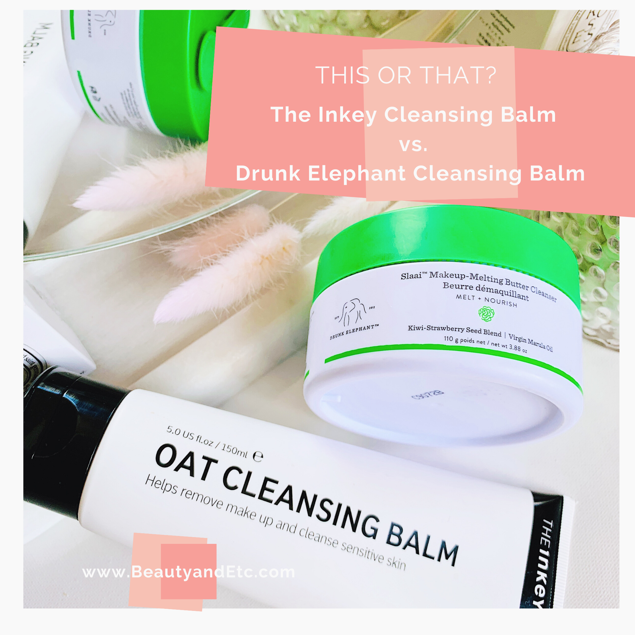 This or That? The Inkey List Oat Cleansing Balm vs. Drunk Elephant Slaai Cleansing Balm 