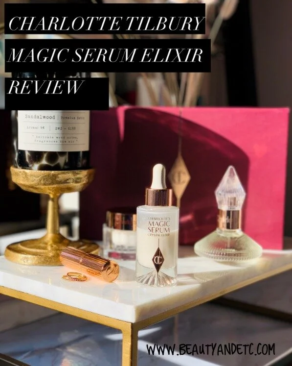 CHARLOTTE TILBURY Magic Serum Crystal Elixir Review — Beauty and Etc.