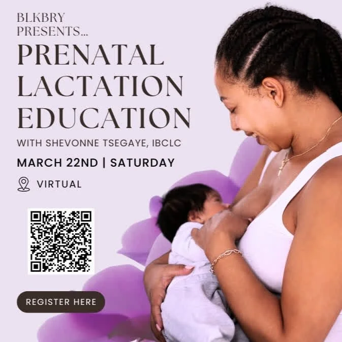 BLKBRY Presents... Prenatal Lactation Education w/Shevonne Tsegaye, IBCLC