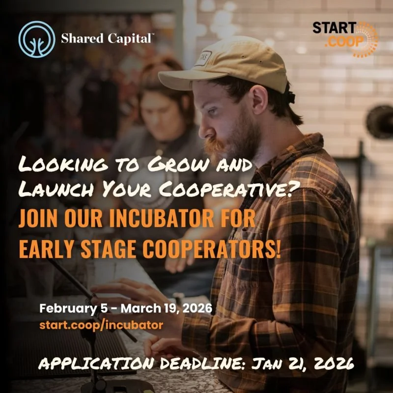 Looking to grow and launch your cooperative? Join our incubator for early stage cooperators! Feb 5 - March 19