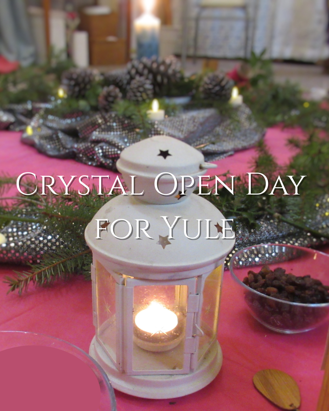 Crystal Open Day for Yule