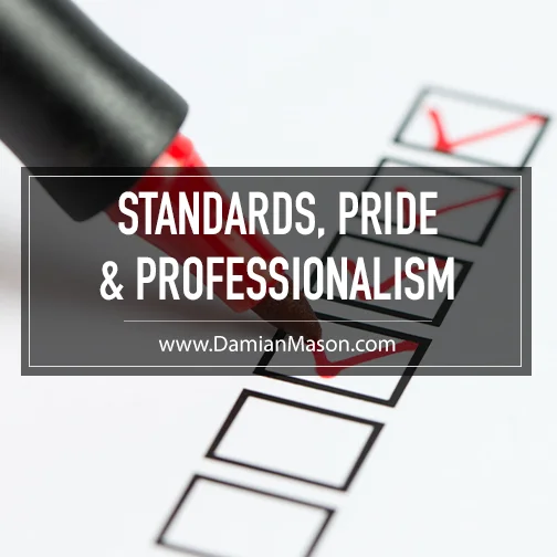 Standards, Pride & Professionalism