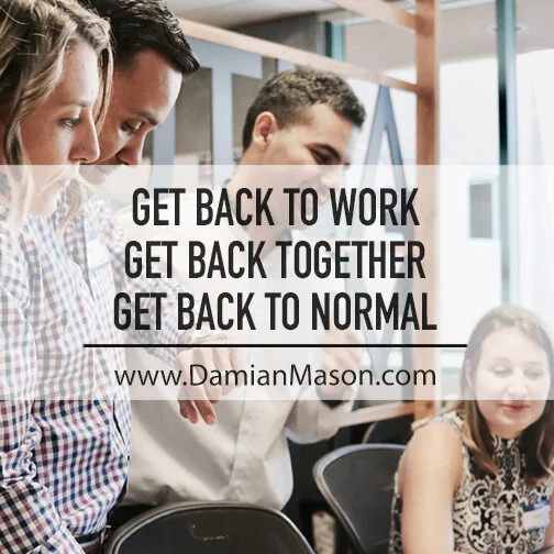 Get Back to Work, Get Back Together, Get Back to Normal