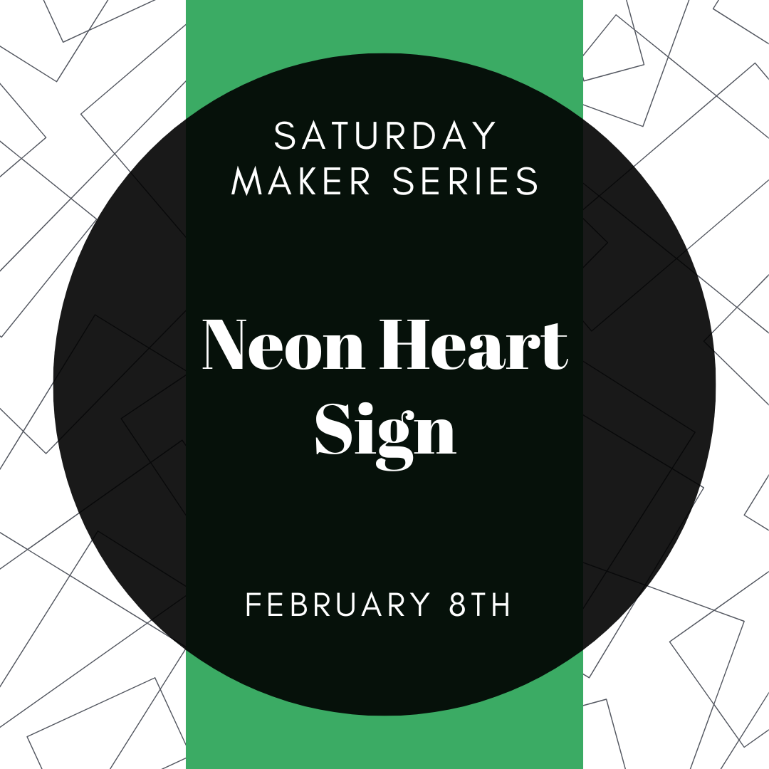Saturday Maker Series - Neon Heart Sign 