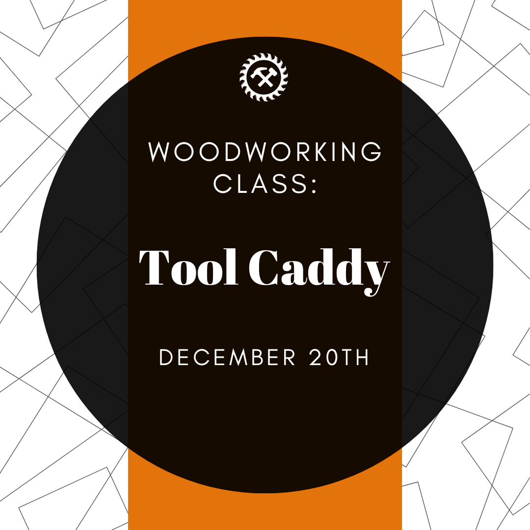 Woodworking Class - Tool Caddy
