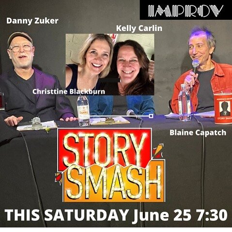 We&rsquo;ll all be there! IGet the word out! Story Smash is THIS Saturday, June 25! You do not want to miss this hilarious live game show at the @hollywoodimprov Look who&rsquo;s playing! LOOK!! @dannyzuker @kellycarlinishere and #blainecapatch !! An