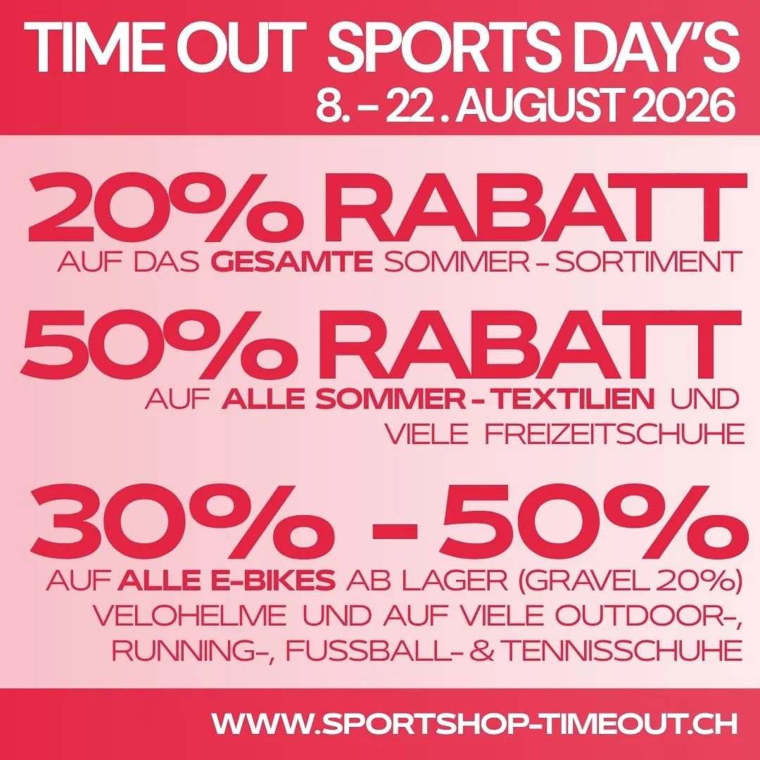 TIMEOUT SPORTS DAYS 🔥☀️
Vom 8.&ndash;22. August 2026 ist SALE angesagt!

👕 20 % Rabatt aufs gesamte Sommer-Sortiment
👟 50 % Rabatt auf alle Sommer-Textilien &amp; viele Freizeitschuhe
🚲 30&ndash;50 % Rabatt auf alle E-Bikes ab Lager sowie viele O
